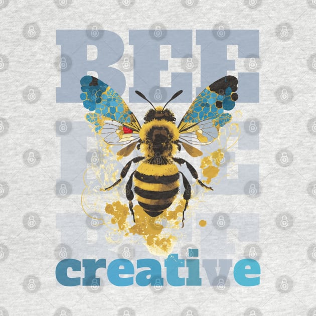 Bee Creative by Godserv